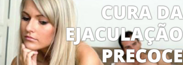 como alcancar a cura da ejaculacao precoce
