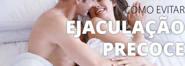 como evitar a ejaculacao precoce como acabar com ela