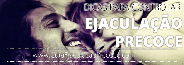 dicas para controlar a ejaculacao precoce