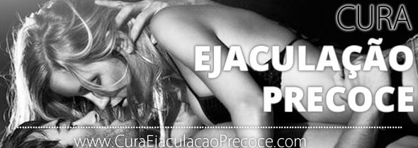 dicas para obter a cura da ejaculacao precoce